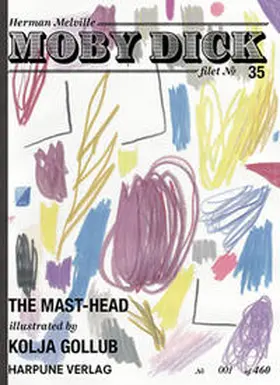 Melville |  Moby Dick Filet No 35 - The Mast- Head - illustrated by Kolja Gollub | Loseblattwerk |  Sack Fachmedien