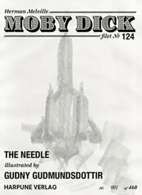 Melville |  Moby Dick Filet No 124 - The Needle - illustrated by Gudny Gudmundsdottir | Loseblattwerk |  Sack Fachmedien