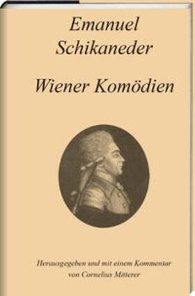 Schikaneder / Mitterer |  Wiener Komödien | Buch |  Sack Fachmedien
