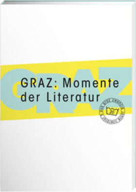 Graz / Kastberger |  GRAZ: Momente der Literatur | Buch |  Sack Fachmedien