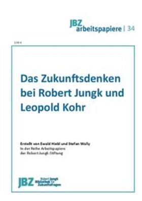 Hiebl / Wally |  Das Zukunftsdenken bei Leopold Kohr und Robert Jungk | Buch |  Sack Fachmedien