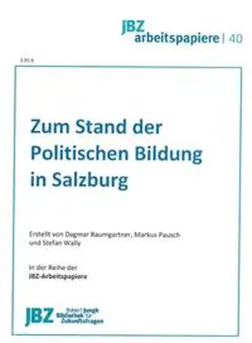 Baumgartner / Wally / Pausch |  Zum Stand der Politischen Bildung in Salzburg | Buch |  Sack Fachmedien