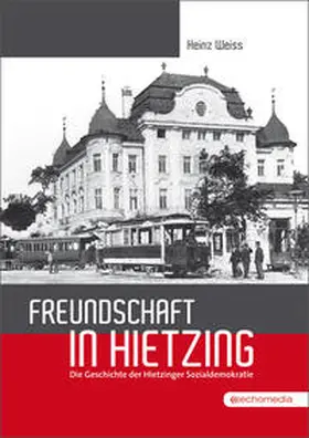 Weiss |  Freundschaft in Hietzing | Buch |  Sack Fachmedien