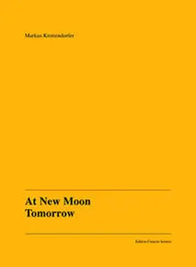 Braun / Freudenberger / Kellner |  Markus Krottendorfer: At New Moon Tomorrow | Buch |  Sack Fachmedien