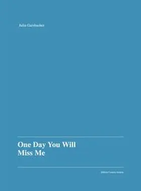 Gaisbacher / Braun / Krasny | Julia Gaisbacher: One Day You Will Miss Me | Buch | 978-3-902911-61-2 | sack.de