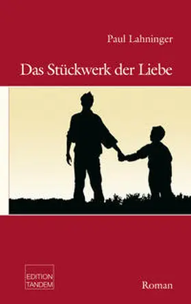 Lahninger |  Das Stückwerk der Liebe | Buch |  Sack Fachmedien