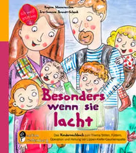 Masaracchia / Brandt-Schenk |  Besonders wenn sie lacht - Das Kindersachbuch zum Thema Stillen, Füttern, Operation und Heilung bei Lippen-Kiefer-Gaumenspalte | Buch |  Sack Fachmedien