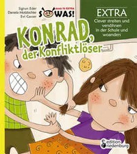 Eder / Molzbichler / Gasser |  Konrad der Konfliktlöser EXTRA - Clever streiten und versöhnen in der Schule und woanders | Buch |  Sack Fachmedien