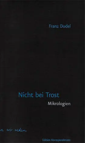 Dodel | Nicht bei Trost. Mikrologien | Buch | 978-3-902951-09-0 | sack.de