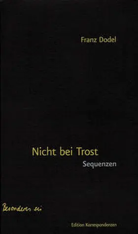 Dodel | Nicht bei Trost - Sequenzen | Buch | 978-3-902951-23-6 | sack.de