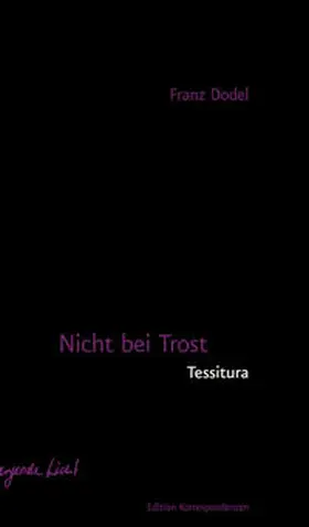 Dodel |  Nicht bei Trost. Tessitura | Buch |  Sack Fachmedien