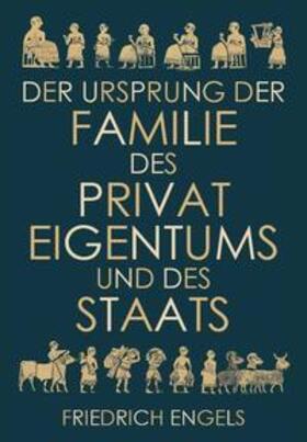 Engels |  Der Ursprung der Familie, des Privateigentums und des Staats | Buch |  Sack Fachmedien