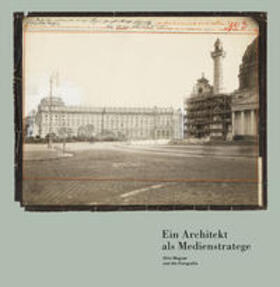 Nierhaus / Photoinstitut Bonartes Wien / Albertina Wien |  Ein Architekt als Medienstratege. Otto Wagner und die Fotografie | Buch |  Sack Fachmedien