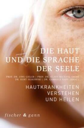 Gieler / Taube / Seikowski |  Die Haut und die Sprache der Seele | Buch |  Sack Fachmedien