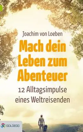 von Loeben |  Mach dein Leben zum Abenteuer | eBook | Sack Fachmedien