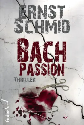 Schmid |  Bachpassion: Thriller | eBook | Sack Fachmedien