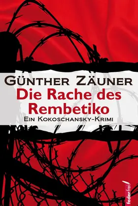 Zäuner |  Die Rache des Rembetiko: Kriminalthriller | eBook | Sack Fachmedien