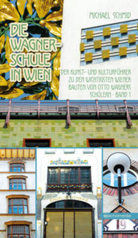 Schmid |  Schmid, M: Wagnerschule in Wien | Buch |  Sack Fachmedien