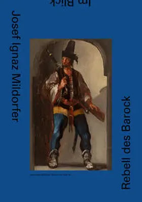 Rollig / Hohn / Bregovac Pisk |  Josef Ignaz Mildorfer. Rebell des Barock | Buch |  Sack Fachmedien