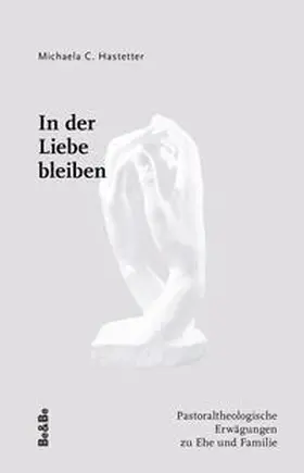 Hastetter |  In der Liebe bleiben | Buch |  Sack Fachmedien