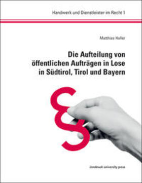 Haller |  Die Aufteilung von öffentlichen Aufträgen in Lose in Südtirol, Tirol und Bayern | Buch |  Sack Fachmedien