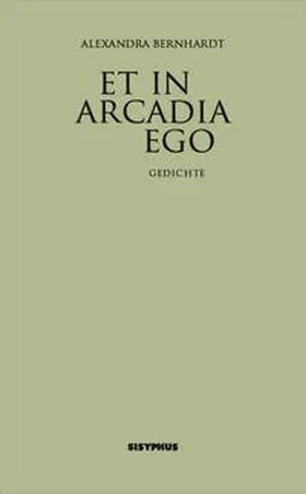 Bernhardt |  Et in Arcadia ego | Buch |  Sack Fachmedien