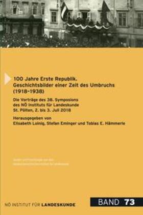 Loinig / Eminger / Hämmerle |  100 Jahre Erste Republik. Geschichtsbilder einer Zeit des Umbruchs (1918-1938) | Buch |  Sack Fachmedien
