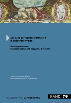 Rosner / Schindler |  Der Sieg der Gegenreformation in Niederösterreich | Buch |  Sack Fachmedien