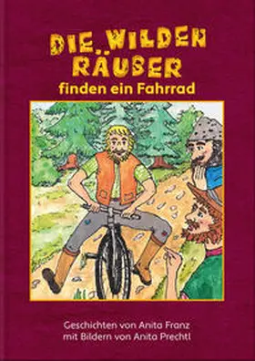 Franz |  Die wilden Räuber finden ein Fahrrad | Buch |  Sack Fachmedien