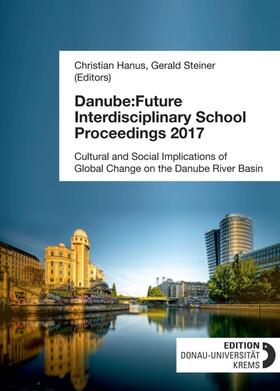 Hanus (Editor) / Hanus / Steiner (Editor) |  Danube:Future Interdisciplinary School Proceedings 2017 | Buch |  Sack Fachmedien