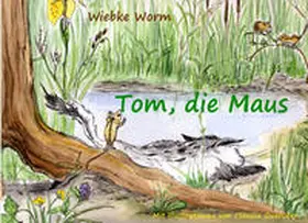 Worm |  Tom, die Maus | Buch |  Sack Fachmedien