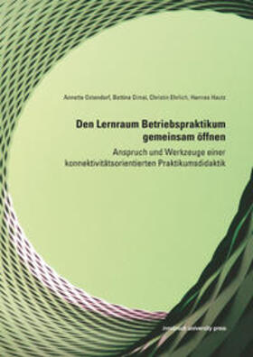 Ostendorf / Dimai / Ehrlich |  Den Lernraum Betriebspraktikum gemeinsam öffnen | Buch |  Sack Fachmedien