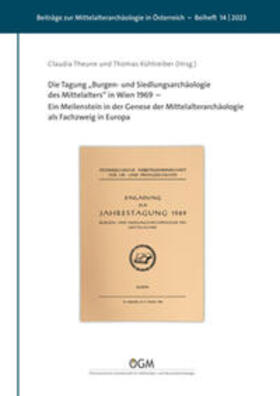 Theune / Kühtreiber |  Die Tagung „Burgen- und Siedlungsarchäologie des Mittelalters“ in Wien 1969 | Buch |  Sack Fachmedien
