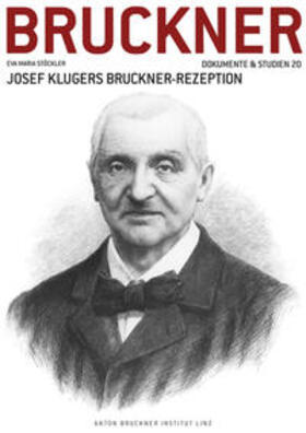 Stöckler / Lindner / Petermayr | Josef Klugers Bruckner-Rezeption | Buch | 978-3-903196-05-6 | sack.de