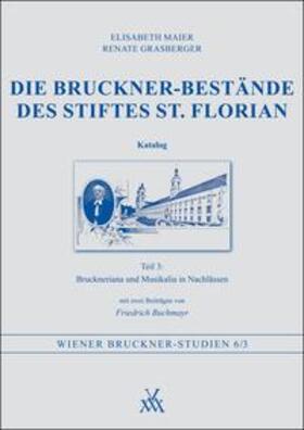 Maier / Grasberger |  Die Bruckner-Bestände des Stiftes St. Florian. Katalog Teil 3 | Buch |  Sack Fachmedien