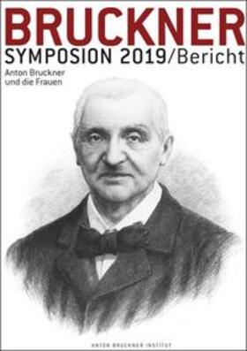 Lindner / Petermayr / Anton Bruckner Institut Linz | Bruckner-Symposion Linz 2019 | Buch | 978-3-903196-13-1 | sack.de