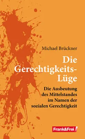 Brückner |  Die Gerechtigkeits-Lüge | Buch |  Sack Fachmedien