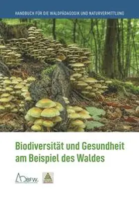 Lackner / Krainer / Humer |  Biodiversität und Gesundheit am Beispiel des Waldes | Buch |  Sack Fachmedien