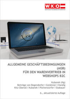 Kubanek / Bogendorfer / Gstättner |  Allgemeine Geschäftsbedingungen (AGB) für den Warenvertrieb in Webshops B2C | Buch |  Sack Fachmedien