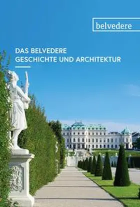 Lechner / Rollig | Das Belvedere. Geschichte und Architektur | Buch | 978-3-903327-09-2 | sack.de