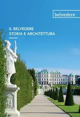 Lechner / Rollig |  Il Belvedere. Storia e architettura | Buch |  Sack Fachmedien