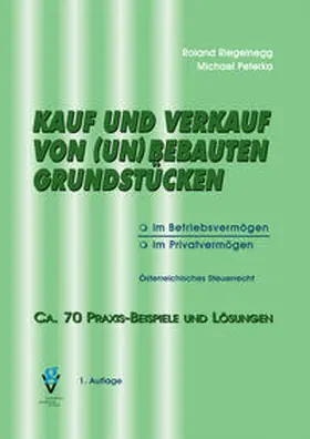 Riegelnegg / Peterka |  Kauf und Verkauf von (un)bebauten Grundstücken | Buch |  Sack Fachmedien