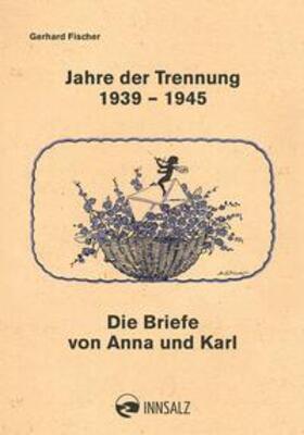 Fischer |  Jahre der Trennung 1939 - 1945 | Buch |  Sack Fachmedien