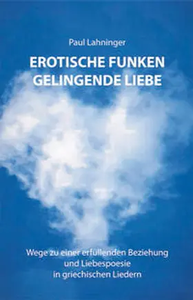 Lahninger |  Erotische Funken. Gelingende Liebe | Buch |  Sack Fachmedien