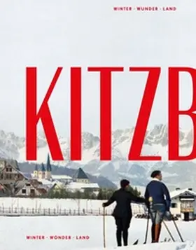 Stadtgemeinde Kitzbühel |  Kitzbühel Winter.Wunder.Land | Buch |  Sack Fachmedien