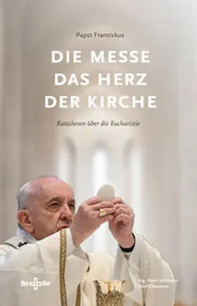 Chavanne |  Die Messe - Das Herz der Kirche | Buch |  Sack Fachmedien