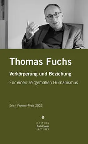 Internationale Erich-Fromm-Gesellschaft / Fuchs / von Thadden |  Erich Fromm-Preis 2023 an Thomas Fuchs | Buch |  Sack Fachmedien