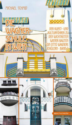 Schmid |  Schmid, M: Wagner-Schule in Wien - Band 2 | Buch |  Sack Fachmedien