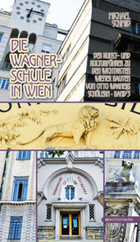 Schmid | Die Wagnerschule in Wien – Band 3 | Buch | 978-3-903989-10-8 | sack.de