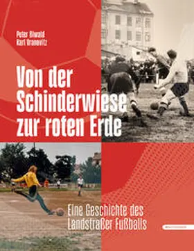 Biwald / Vranovitz | Von der Schinderwiese zur roten Erde | Buch | 978-3-903989-54-2 | sack.de